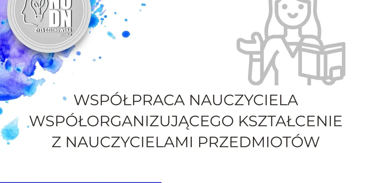 Współpraca nauczyciela współorganizującego kształcenie z nauczycielami przedmiotów. Logo NODN.