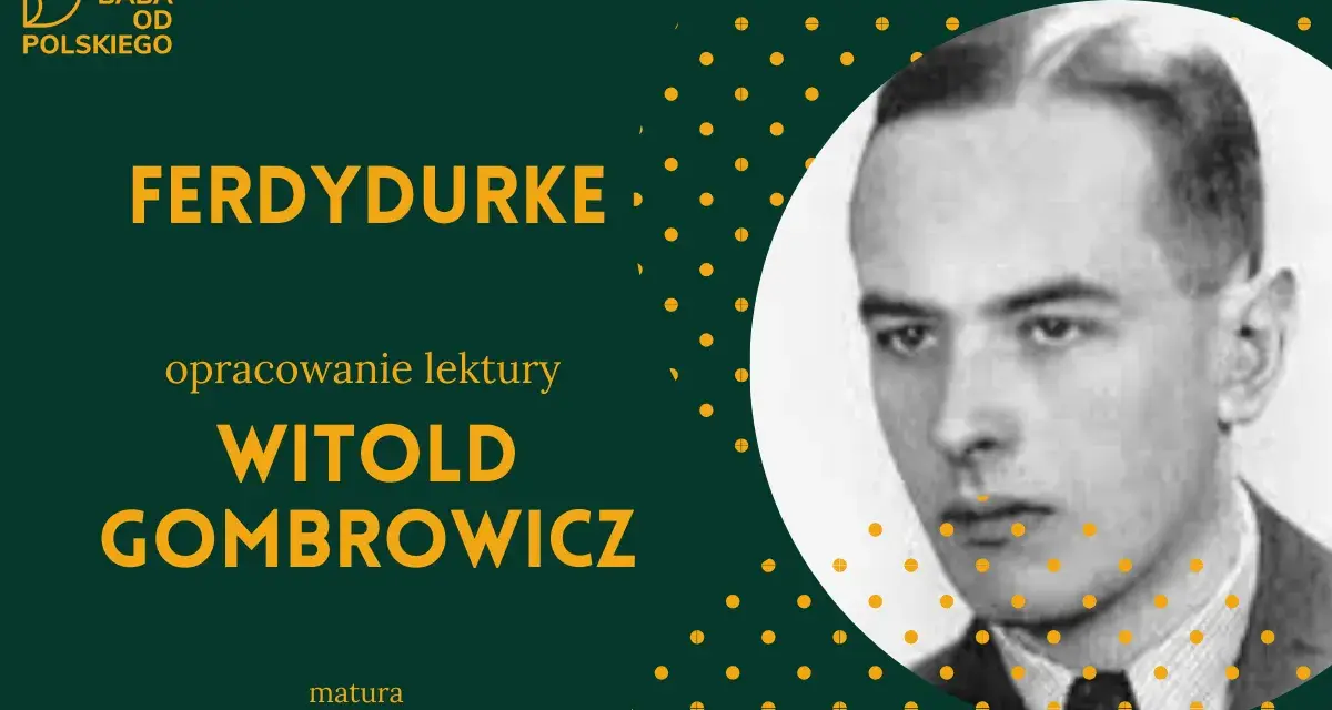 Portret Witolda Gombrowicza, autora "Ferdydurke". Opracowanie lektury na maturę.