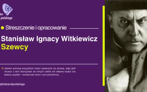 Górą Edek streszczenie "Szewców" Stanisława Ignacego Witkiewicza. Portret autora.