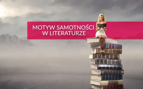 Dziewczyna w białej sukience czyta książkę, siedząc na stosie tomów. Tytuł "Motyw samotności w literaturze" podkreśla jej odosobnienie.