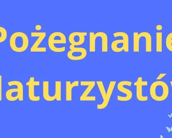 Pożegnanie Maturzystów. Czas na nowe wyzwania po zakończeniu roku szkolnego.