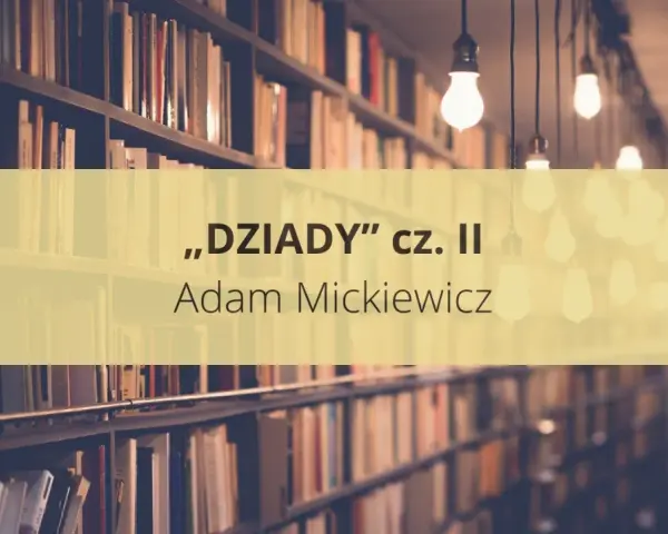 Wizerunek przedstawia półki pełne książek, a na nich napis "Dziady" cz. II Adama Mickiewicza. W tle wiszą żarówki.