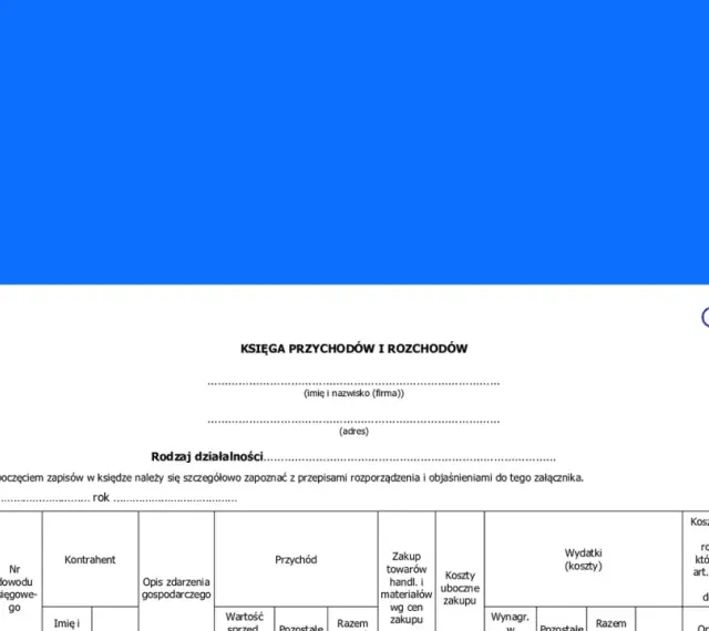Formularz "Księga przychodów i rozchodów" do prowadzenia pełnej księgowości. Zawiera pola na dane firmy, daty, kontrahentów, przychody, koszty i uwagi.