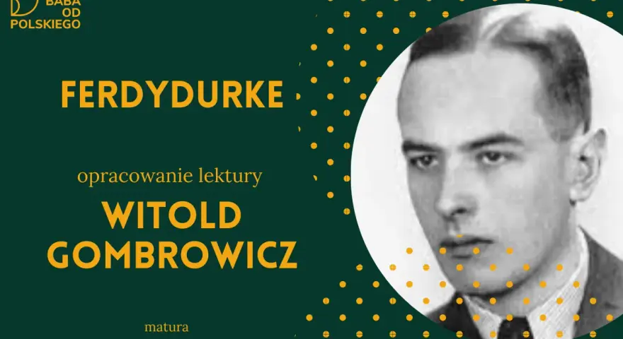 Portret Witolda Gombrowicza, autora "Ferdydurke". Opracowanie lektury na maturę.